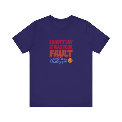 Not Your Fault, But I'm Blaming You — Retro Tee (Dark)