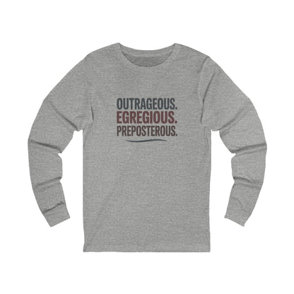Outrageous Egregious Preposterous — Seinfeld Long Sleeve (Light)