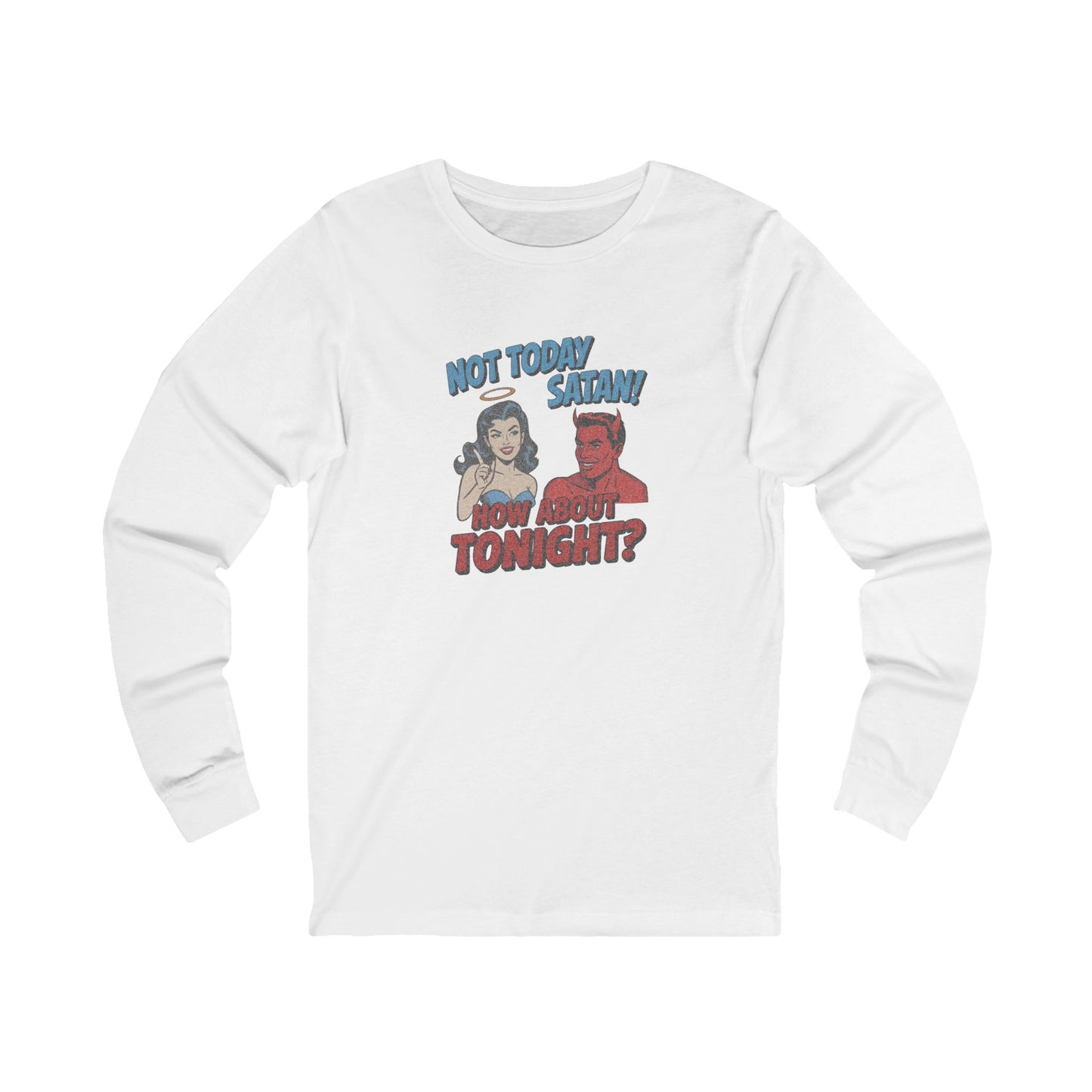 Not Today Satan (How About Tonight?) — Retro Long Sleeve (Light)