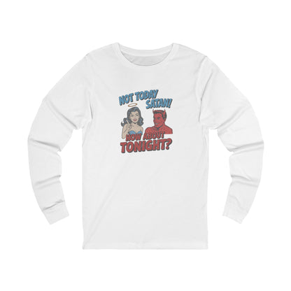 Not Today Satan (How About Tonight?) — Retro Long Sleeve (Light)