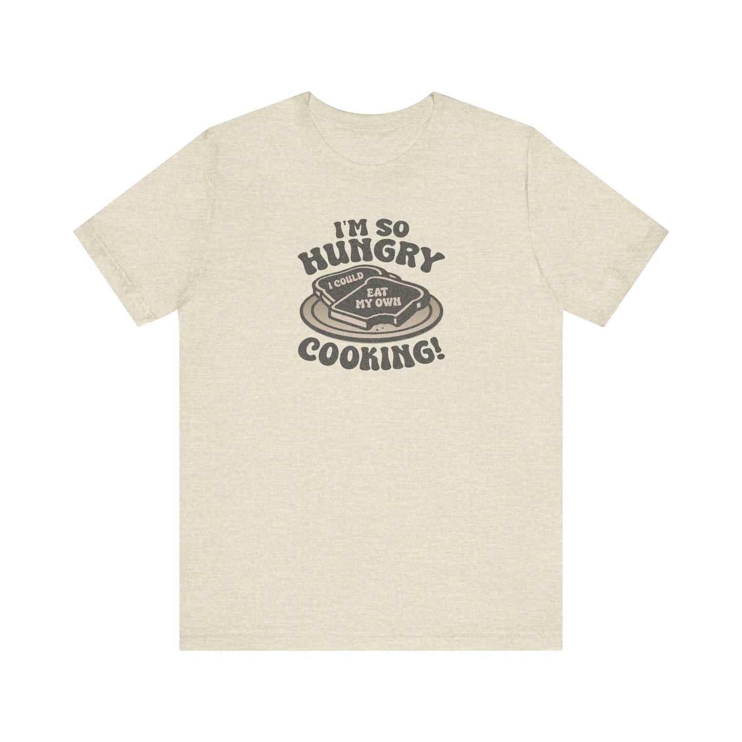 I'm So Hungry, I Could Eat My Own Cooking — Retro Tee (Light)