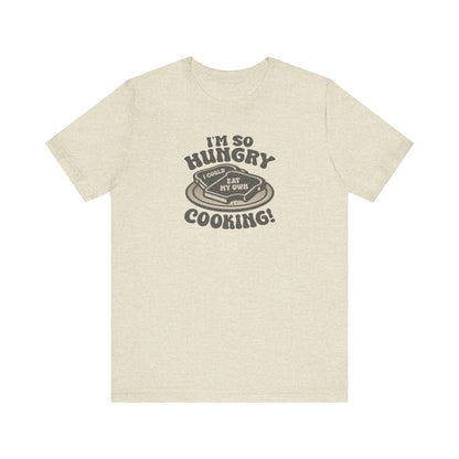 I'm So Hungry, I Could Eat My Own Cooking — Retro Tee (Light)