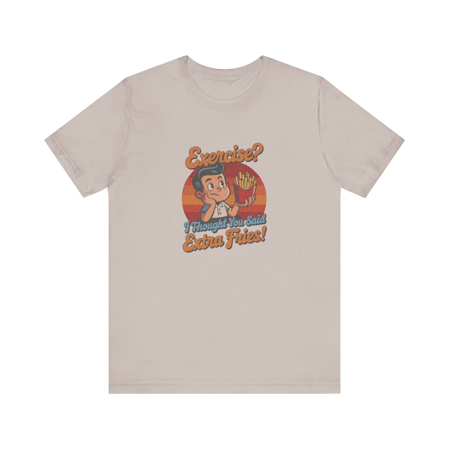 Exercise? I Thought You Said Extra Fries! — Retro Tee (Light)