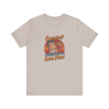 Exercise? I Thought You Said Extra Fries! — Retro Tee (Light)