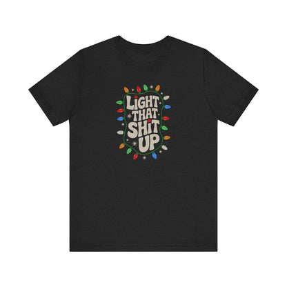 Light That Sh!t Up — Retro Christmas Lights Tee (Dark)