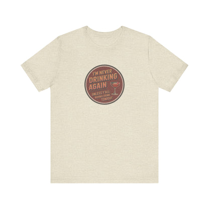 I’m Never Drinking Again (LOL) — Retro Tee (Light)