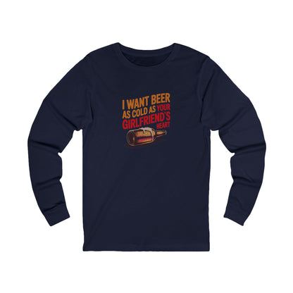 I Want Beer As Cold As Your Girlfriend’s Heart — Retro Long Sleeve (Dark)