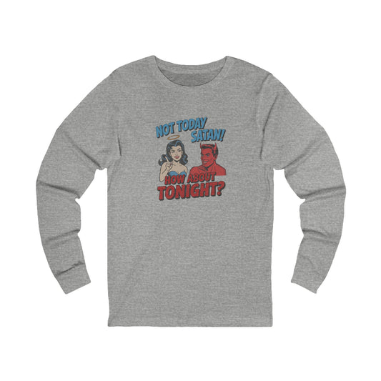 Not Today Satan (How About Tonight?) — Retro Long Sleeve (Light)