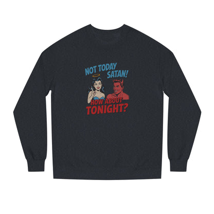 Not Today Satan (How About Tonight?) — Retro Sweatshirt (Dark)