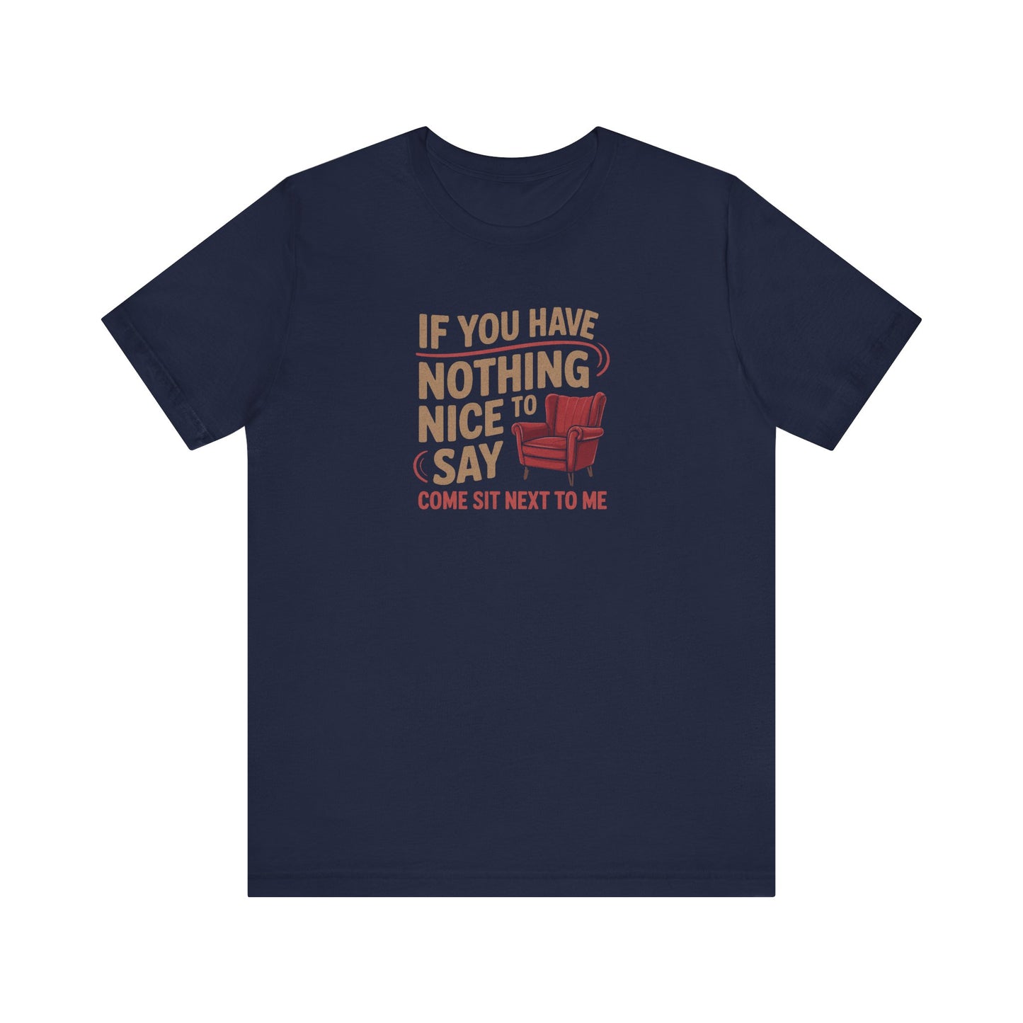 Nothing Nice to Say? Come Sit Next to Me — Retro Tee (Dark)