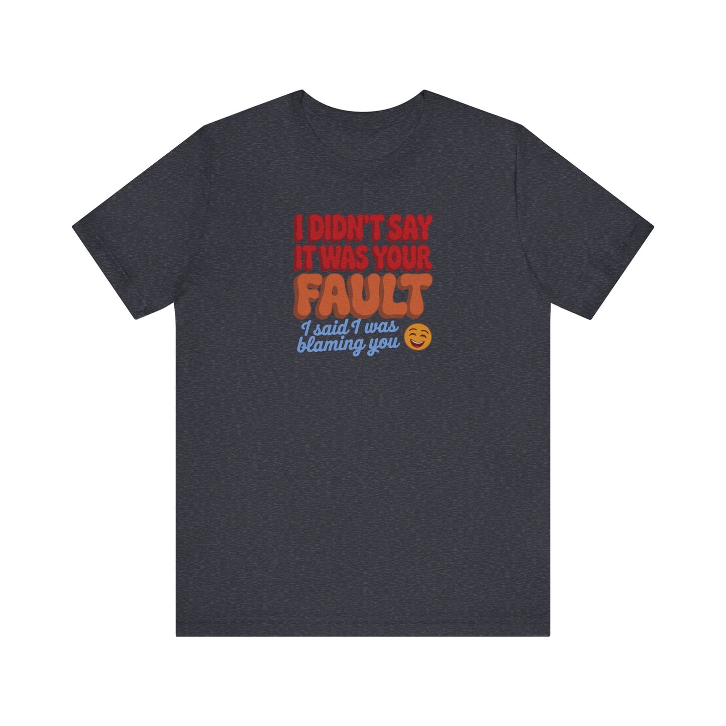 Not Your Fault, But I'm Blaming You — Retro Tee (Dark)