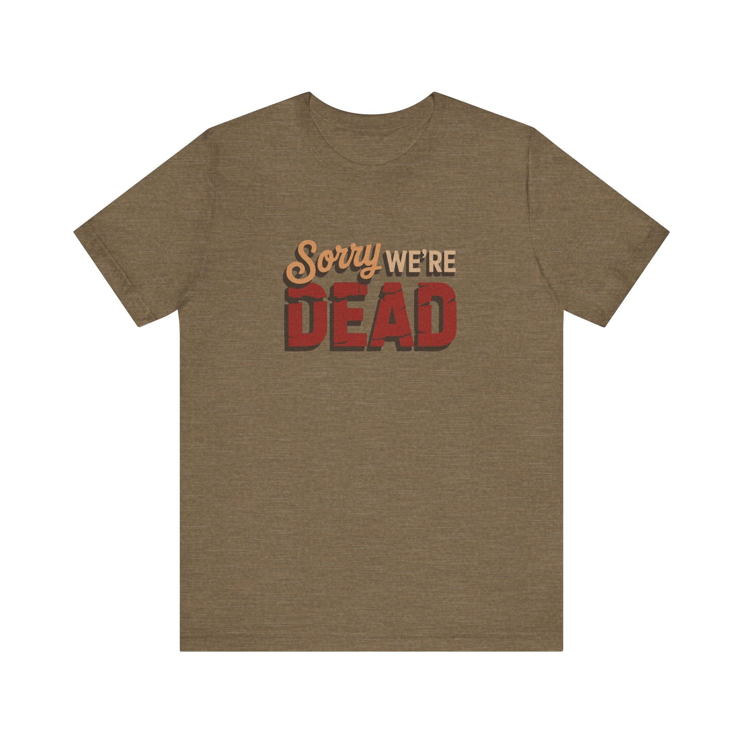 Sorry We’re Dead — Zombie Halloween Sign Retro Tee (Light)