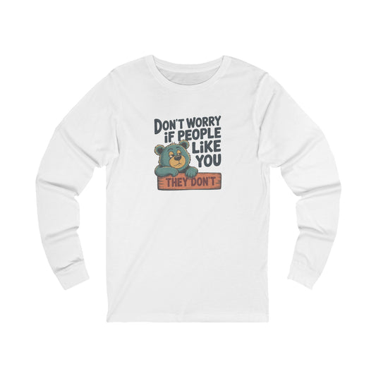 Don't Worry If People Like You (They Don't) — Retro Long Sleeve (Light)