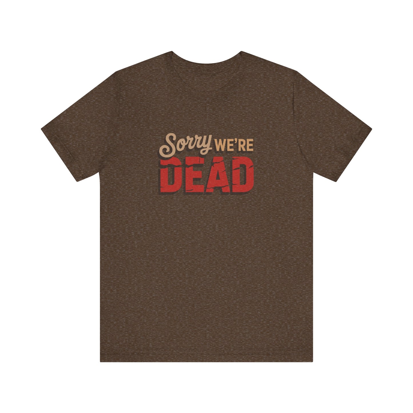Sorry We’re Dead — Zombie Halloween Sign Retro Tee (Dark)