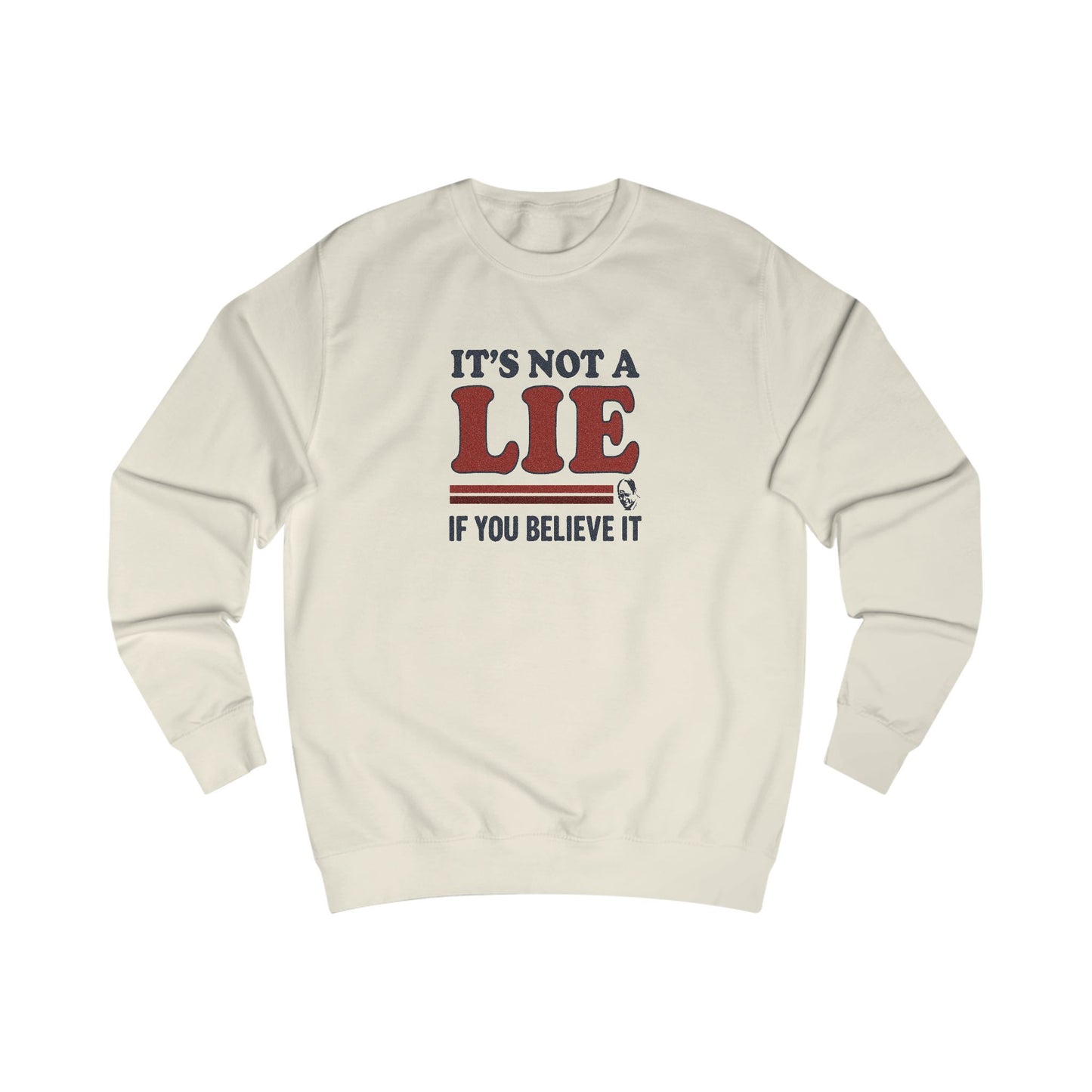 It’s Not a Lie, If You Believe It — George Costanza Retro Sweatshirt (Light)