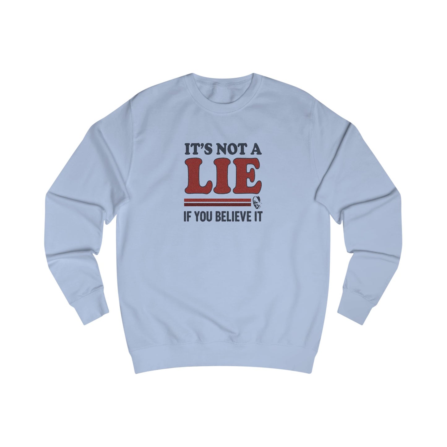 It’s Not a Lie, If You Believe It — George Costanza Retro Sweatshirt (Light)