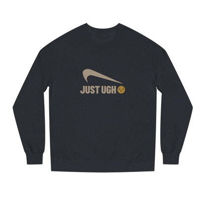 Just Ugh 😒 Athletic Parody — Retro Workout Sweatshirt (Dark)