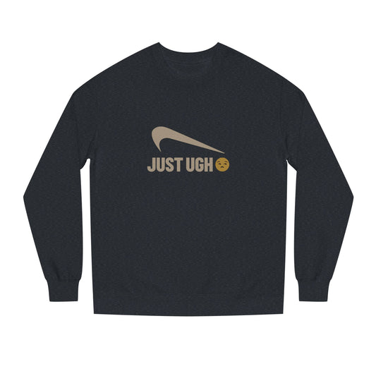 Just Ugh 😒 Athletic Parody — Retro Workout Sweatshirt (Dark)