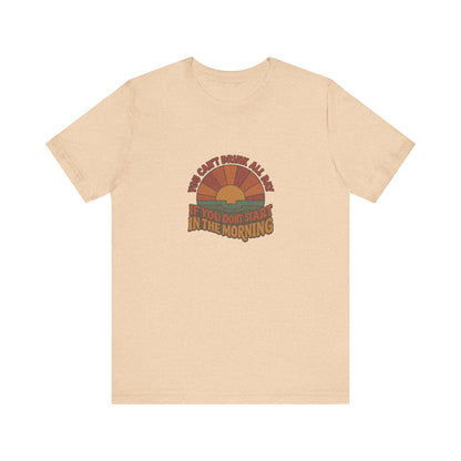 You Can't Drink All Day PSA — Retro Sunrise Tee (Light)