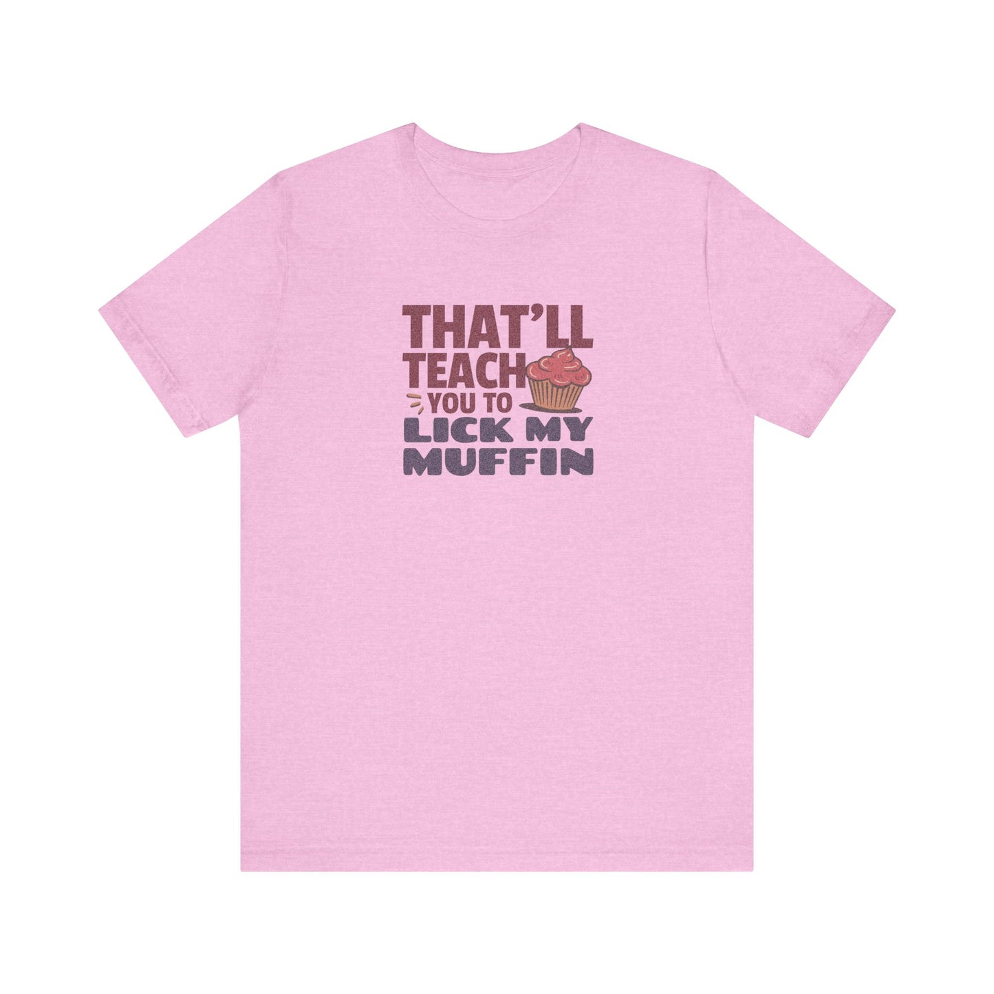 That'll Teach You to Lick My Muffin — Friends Retro Tee (Light)