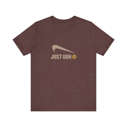 Just Ugh 😒 Athletic Parody — Retro Workout Tee (Dark)