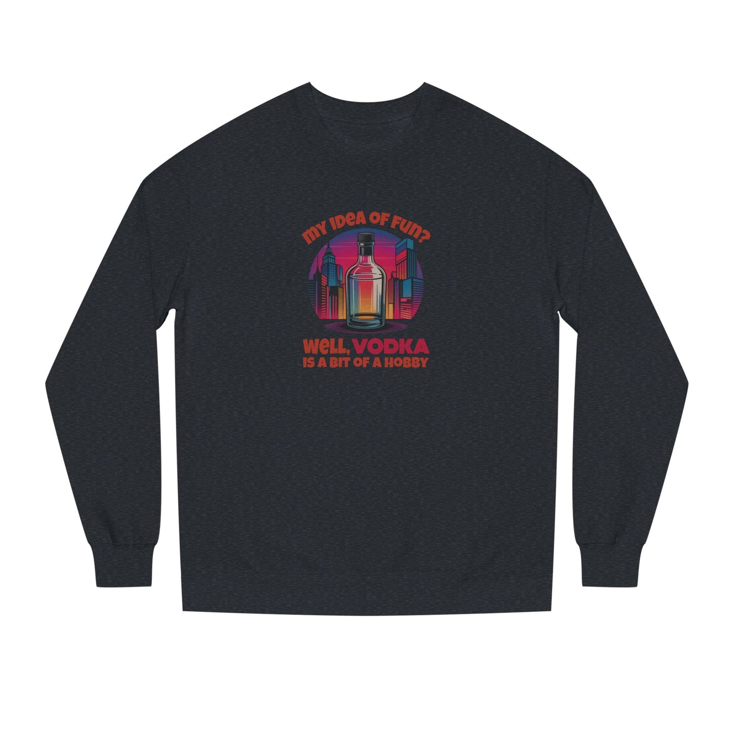 Vodka is a Bit of a Hobby — Retro Graphic Sweatshirt (Dark)