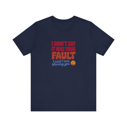 Not Your Fault, But I'm Blaming You — Retro Tee (Dark)