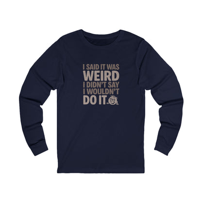It's Weird, But I'm Interested Anyway — Retro Long Sleeve (Dark)