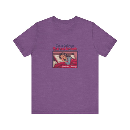 I'm Not Always Rude and Sarcastic — Retro Tee (Light)
