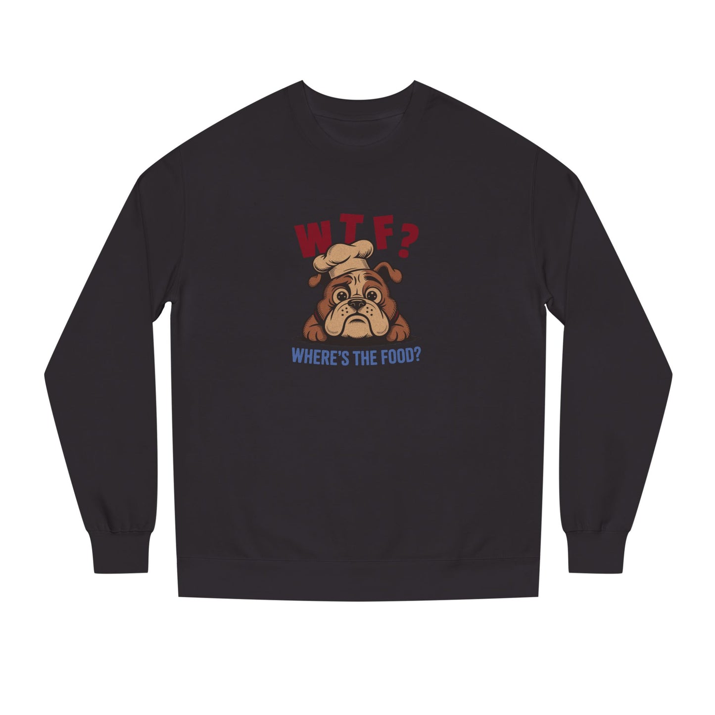 WTF? Where’s the Food? — Bulldog Chef Sweatshirt (Dark)