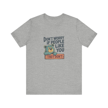 Don't Worry If People Like You (They Don't) — Retro Tee (Light)