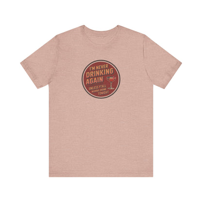 I’m Never Drinking Again (LOL) — Retro Tee (Light)