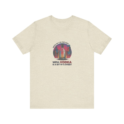 Vodka is a Bit of a Hobby — Retro Graphic Tee (Light)