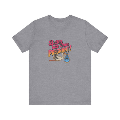 Better Late Than Pregnant! — Blanche Devereaux Retro Tee (Light)