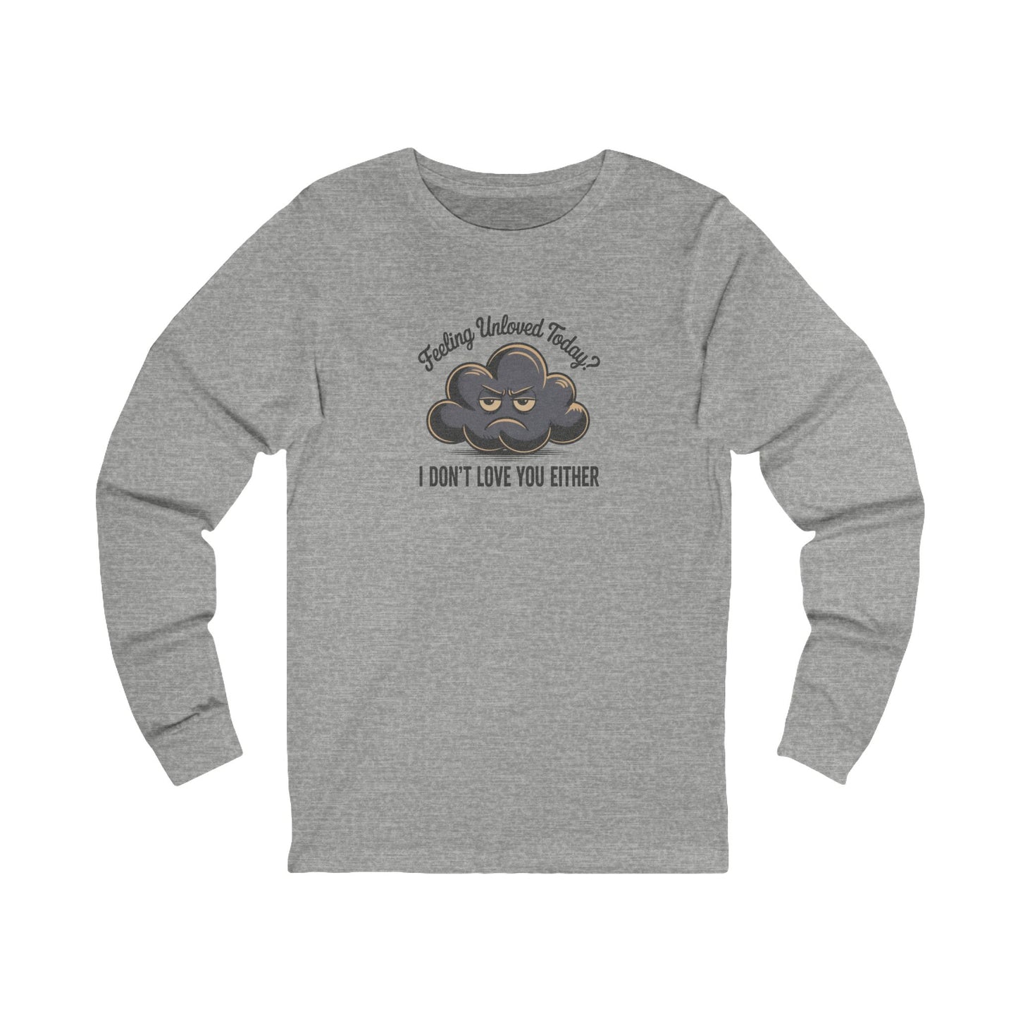 Feeling Unloved Today? I Don't Love You Either — Moody Cloud Retro Long Sleeve (Light)