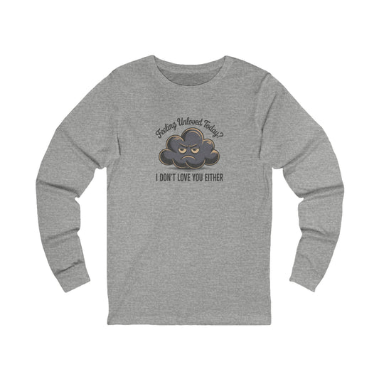 Feeling Unloved Today? I Don't Love You Either — Moody Cloud Retro Long Sleeve (Light)