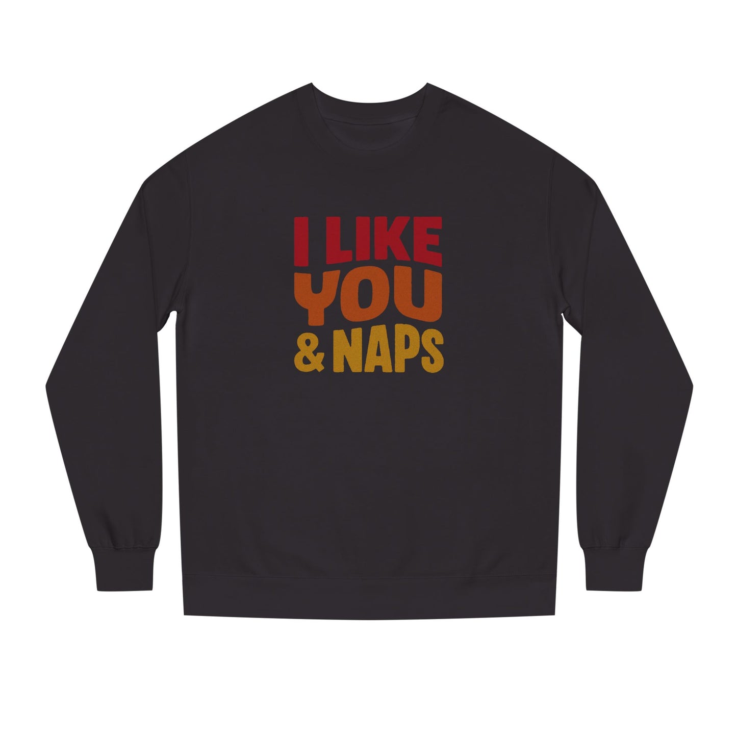 I Like You & Naps (Warm Gradient) — Retro Loungewear Sweatshirt (Dark)