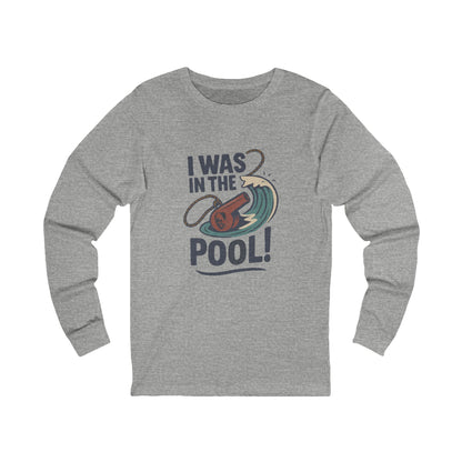 I Was in the Pool! — George Costanza Shrinkage Long Sleeve (Light)