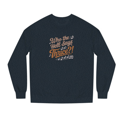 Who the Hell Says Thrice?! — Golden Girls Retro Sweatshirt (Dark)