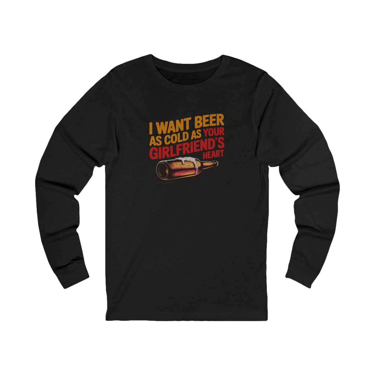 I Want Beer As Cold As Your Girlfriend’s Heart — Retro Long Sleeve (Dark)