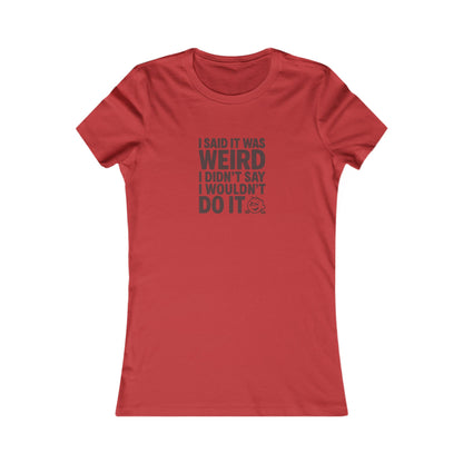 It's Weird, But I'm Interested Anyway — Retro Women's Tee (Light)