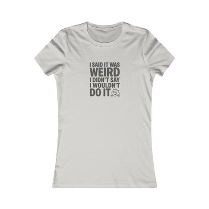It's Weird, But I'm Interested Anyway — Retro Women's Tee (Light)