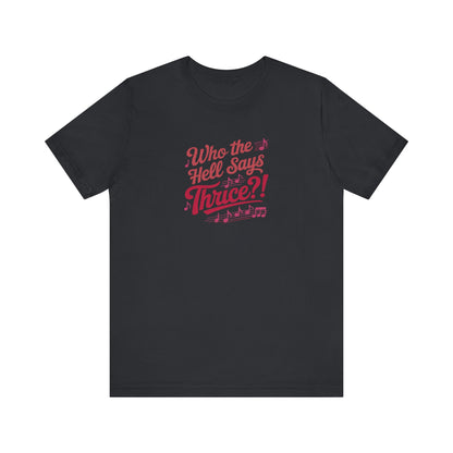 Who the Hell Says Thrice?! — Golden Girls Retro Tee (Dark)