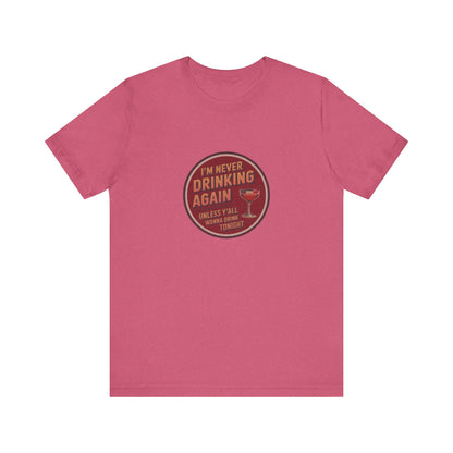 I’m Never Drinking Again (LOL) — Retro Tee (Light)