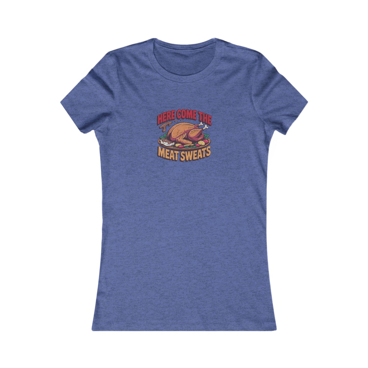 Here Come the Meat Sweats — Friends Thanksgiving Women's Tee (Dark)