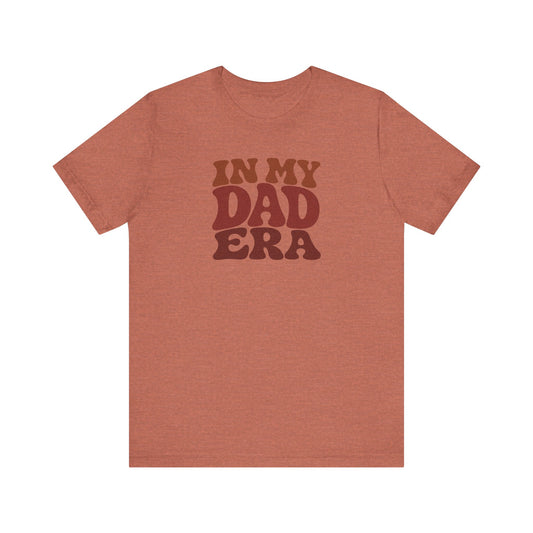 In My Dad Era Shirt - Funny Dad Gift, Retro Fatherhood Tee