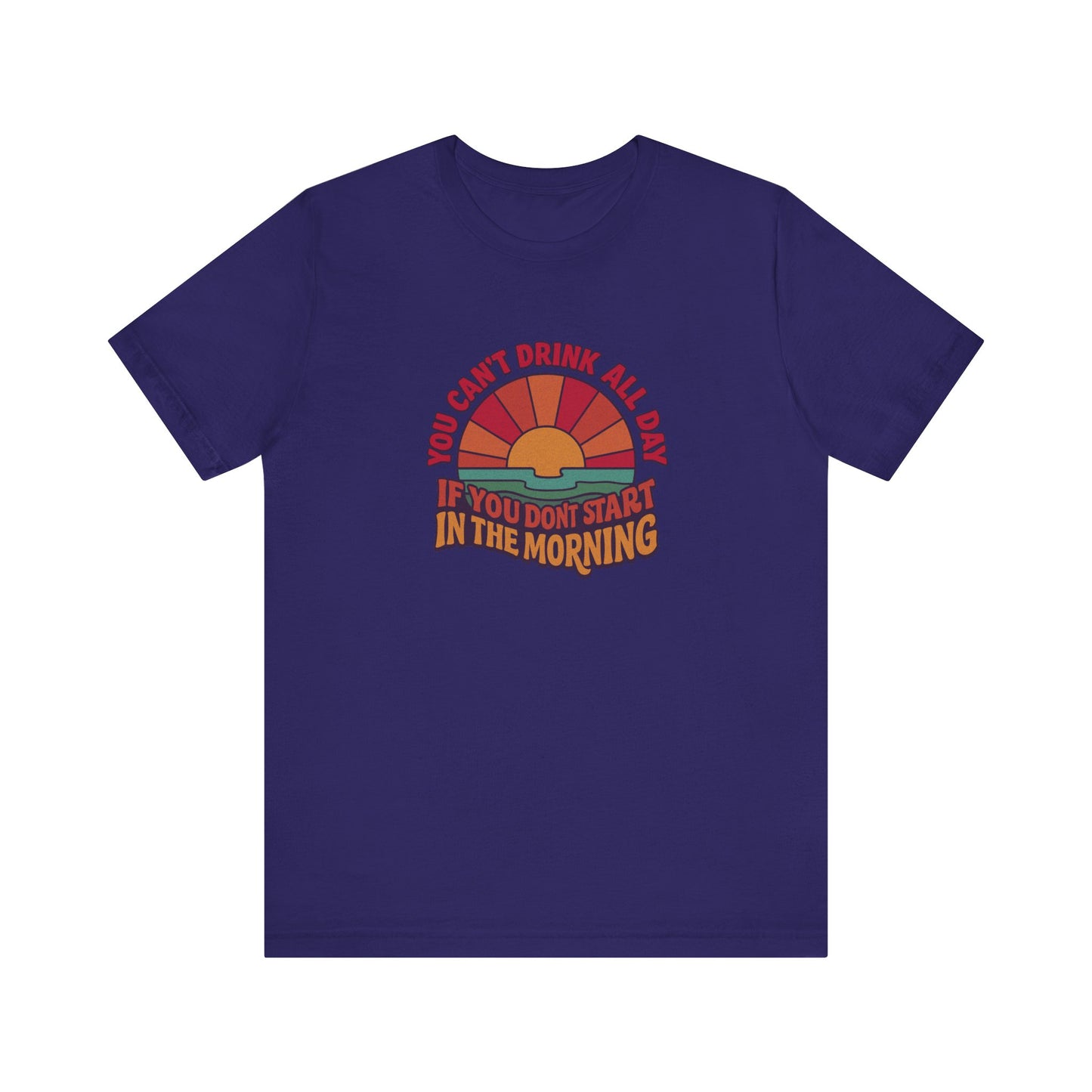 You Can't Drink All Day PSA — Retro Sunrise Tee (Dark)