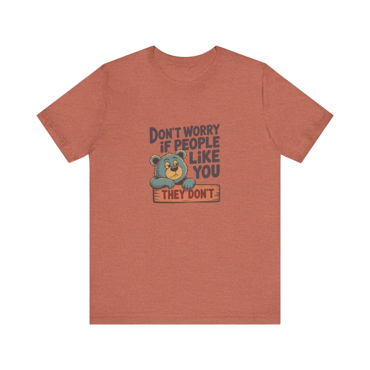 Don't Worry If People Like You (They Don't) — Retro Tee (Light)