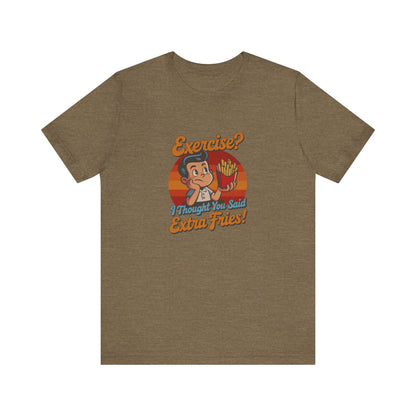 Exercise? I Thought You Said Extra Fries! — Retro Tee (Light)