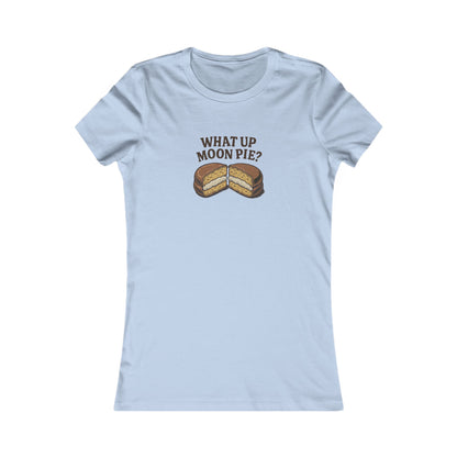 What Up, Moon Pie? — Big Bang Theory Women's Tee (Light)